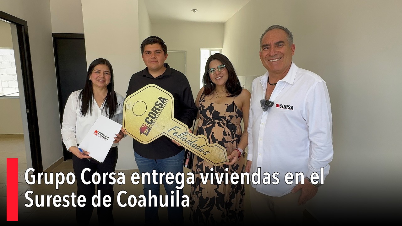 Grupo Corsa entrega viviendas en el Sureste de Coahuila; familias encuentran su hogar