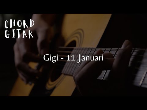 Chord Gitar Gigi - 11 Januari