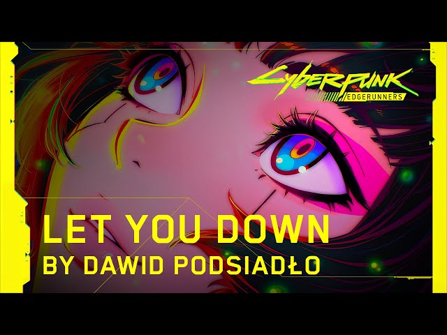 Cyberpunk: Edgerunners — Ending Theme | Let You Down by Dawid Podsiadło | Netflix class=