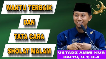 Waktu Terbaik dan Tata Cara Shalat Malam | Ustadz Ammi Nur Baits
