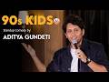 90s Kids | Standup Comedy by Aditya Gundeti