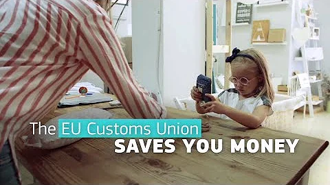 What does the EU Customs Union mean for me?