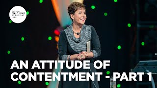 An Attitude of Contentment - Part 1 | Joyce Meyer | Enjoying Everyday Life Teaching