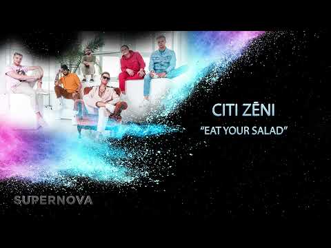 CITI Z?NI | ?Eat Your Salad? | Supernova2022