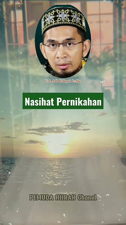 Nasihat Pernikahan - Ust. Adi Hidayat Lc.Ma