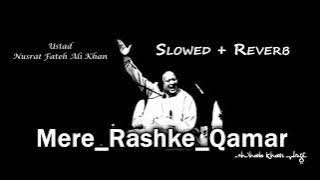 Mere Rashke Qamar Remix Qawali Slowed Reverb Ustaad Nusrat
