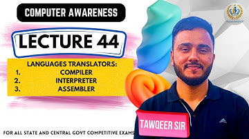 Lec 44 |Language Translators - Compiler, Assembler and Interpreter| For JKSSB VLW FAA SSC RRB BPSC