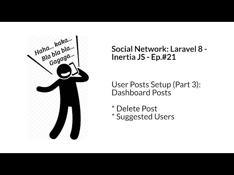 Social Network: Laravel 8 and Inertia - Ep.#21 User Posts (Part 3): Dashboard | Delete Post