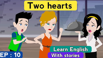 Two hearts part 10 | English story | Learn English | Animated stories | Sunshine English stories