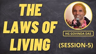 The Laws of Living - Session 5 | HG Govinda Das | ISKCON Chowpatty | 4th December 2021
