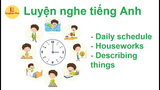 Luyện Nghe Tiếng Anh, Listening Practice Daily Schedule, Housework, Describe