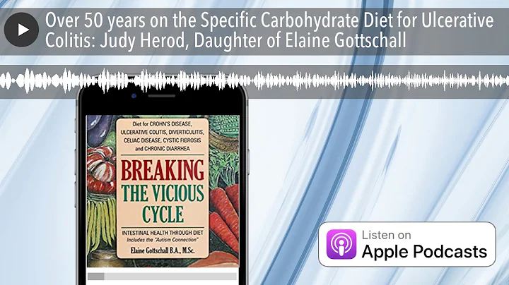 Over 50 years on the Specific Carbohydrate Diet fo...