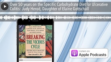 Over 50 years on the Specific Carbohydrate Diet for Ulcerative Colitis: Judy Herod, Daughter of Ela