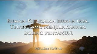 Rumahku Adalah Rumah Doa Tetapi Kamu Menjadikannya Sarang Penyamun