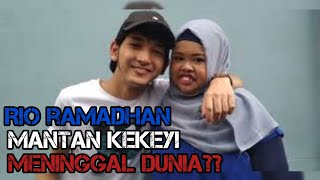 Rio Ramadhan Mantan Pacar Kekeyi Meninggal dunia