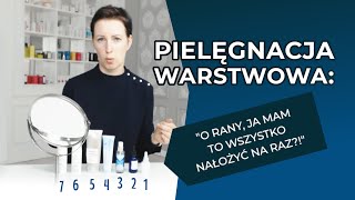 Pielęgnacja warstwowa - jak nakładać nawet 7 warstw kosmetyków? Praktyczny poradnik krok po kroku!