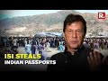 Pakistan Backed ISI Guerrillas Steal Indian Passports & Visas From Travel Agency Amid Chaos In Kabul