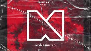 DRIIIFT & K1LO - Drop It