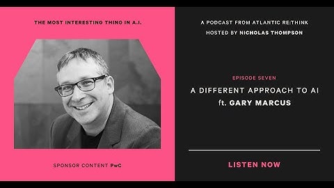 A Different Approach to AI: Gary Marcus and Nicholas Thompson - MITIAI Episode 7