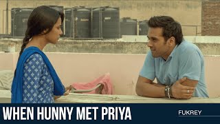 When Hunny Met Priya | Fukrey | Pulkit Samrat | Priya Anand | Varun Sharma