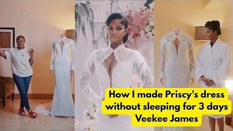 Veekee James : How I made Priscilla Ojo's Wedding dress without sleeping for 3 days