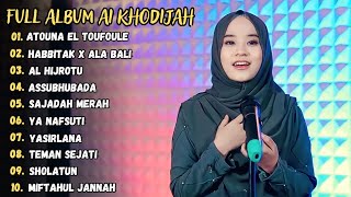 ATOUNA EL TOUFOULE - AI KHODIJAH FULL ALBUM TERBARU 2023