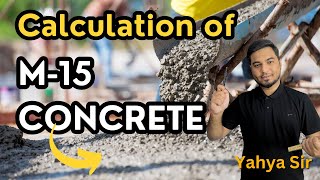 CALCULATION OF M-15 CONCRETE || How To Calculate