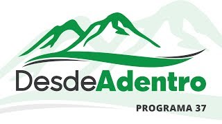 PROGRAMA 37 DESDE ADENTRO