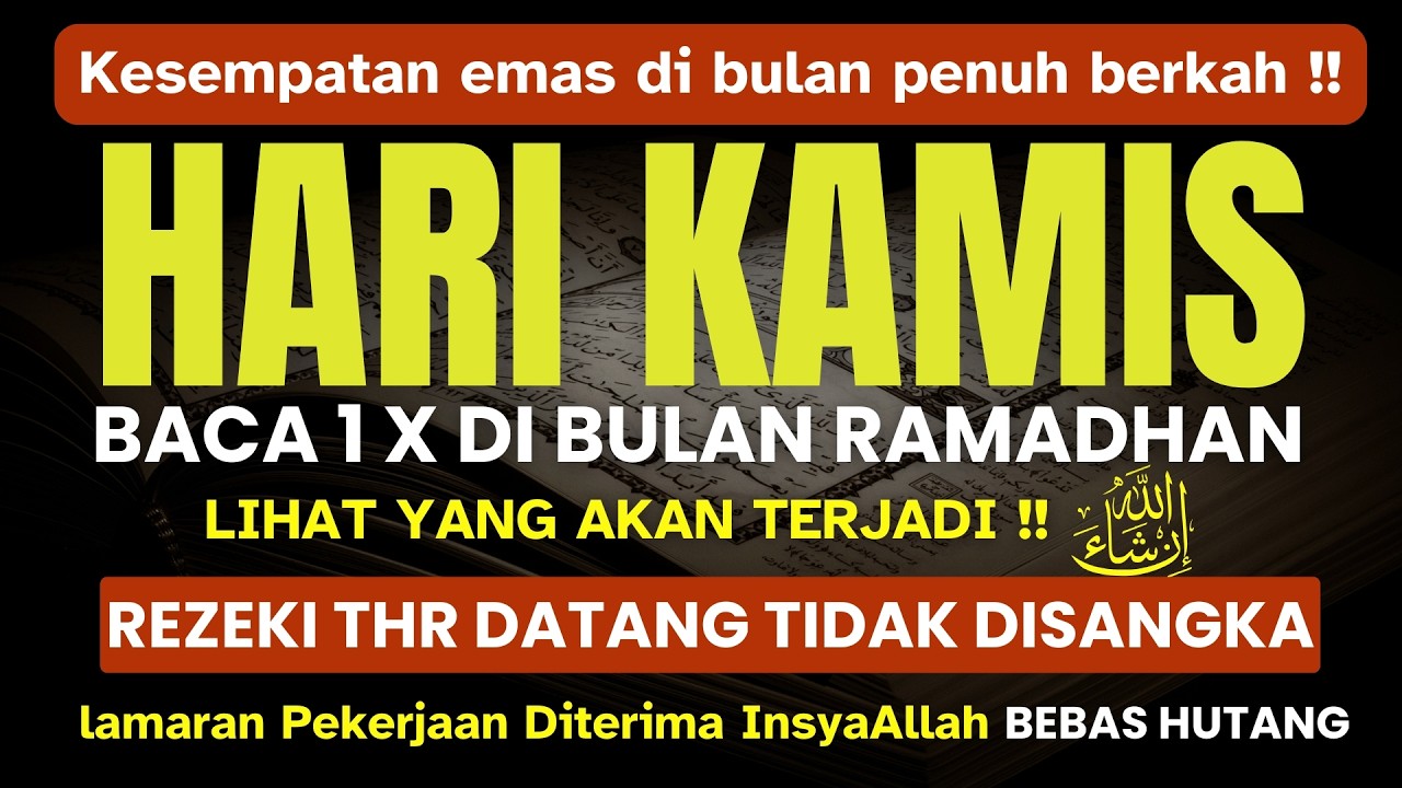 KHUSUS HARI KAMIS DI BULAN RAMADHAN I BACA 1x REZEKI THR DATANG TIDAK DISANGKA I HIDUP BERKAH