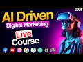AI Driven Digital Marketing Live Course 2025 | Enrol Now | #digitalmarketingcourse #aicourse