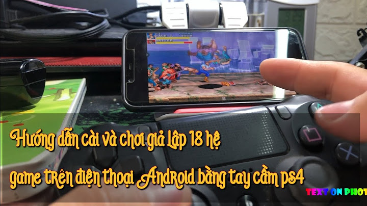 Hướng dẫn giả lập tay cầm cho android năm 2024