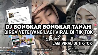 DJ BONGKAR BONGKAR TANAH X AKU GADIS TAPI BUKAN PERAWAN EE AA BOTTLEG MENGKANE VIRAL DI TIK TOD 2023