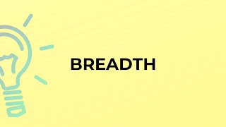 What Is The Meaning Of The Word Breadth?