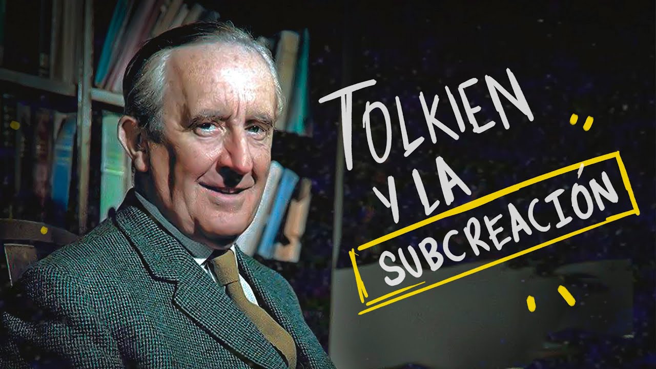 Lo que no se dice de J. R. R. Tolkien : La subcreación