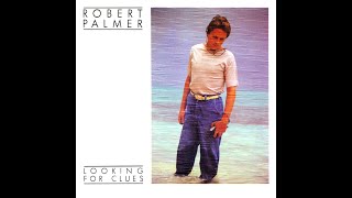&quot;Looking For Clues&quot; Robert Palmer (Remastered 2023 ~ Single Version 1980) HD-HQ