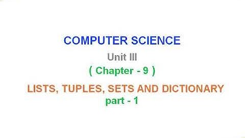 12th Computer Science || Unit 3 || Chapter 9|| Lists Tuples Sets and Dictionary || Part 1