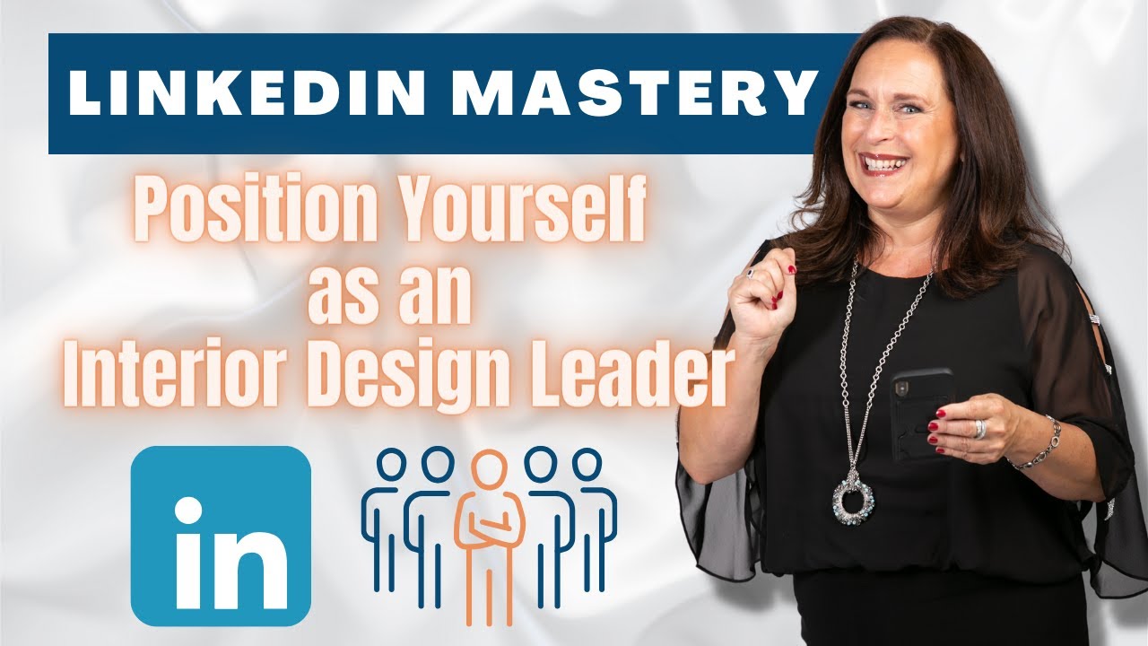 LinkedIn Mastery: Position Yourself as an Interior Design Leader ...