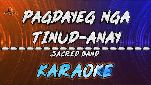 Pagdayeg Nga Tinud-anay Karaoke Minus-One | Sacred Band