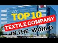 The 10 largest textile companies in the world  largest textile companies in the world