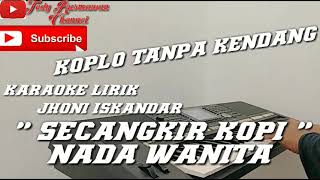 KARAOKE SECANGKIR KOPI KOPLO TANPA KENDANG ( NADA WANITA )