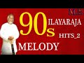 90s melody hits 2 90s tamil duet songs ilayaraja 90s kadhal paadalgal ilayaraja love hit songs