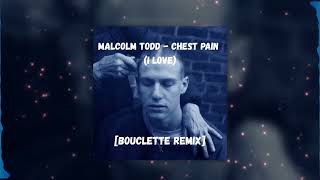 Malcolm Todd - Chest Pain (I Love) [Bouclette Remix] {Official Visualizer}