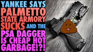 Yankee says "Palmetto State Armory Sucks and the PSA Dagger is Hot Garbage!?!" Net Worth