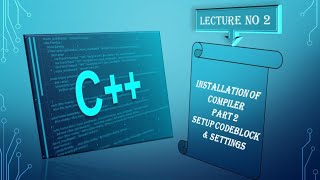 C++ Installation of compiler setup Code block and settings  Part 2