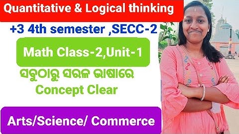 +3 4th semester, SECC-2 /Quantitative & Logical thinking/Unit-1/Math class-2/Arts/Commerce/Science