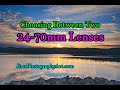 Choosing Between Two 24-70mm Lenses