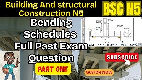 BSC N5 Bending Schedule Past Exam Question Part 1 | Building and Structural Construction Simplified