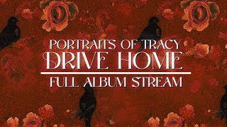 Portraits Of Tracy  Drive Home  Album Stream