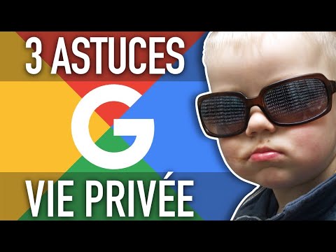 GOOGLE - 3 astuces que vous ne connaissez pas pour protéger votre vie privée