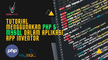 Tutorial Menggunakan #PHP & #MYSQL dalam Aplikasi #AppInventor dengan Mudah dalam 30 M - #kelasrumah